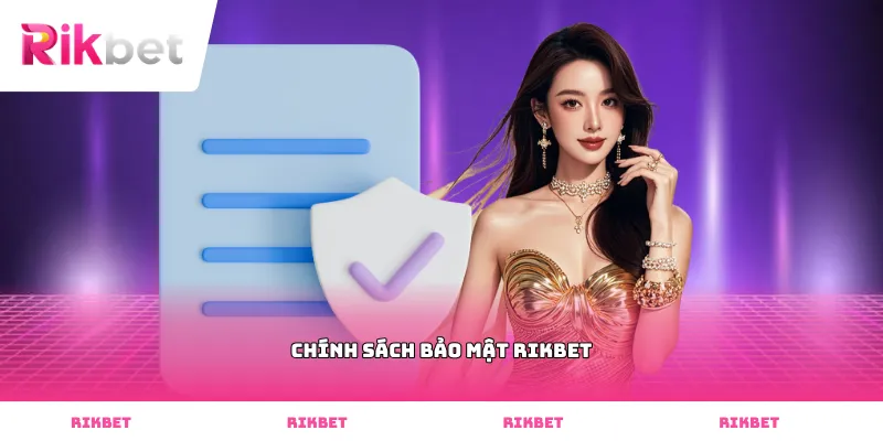 Chính sách bảo mật Rikbet