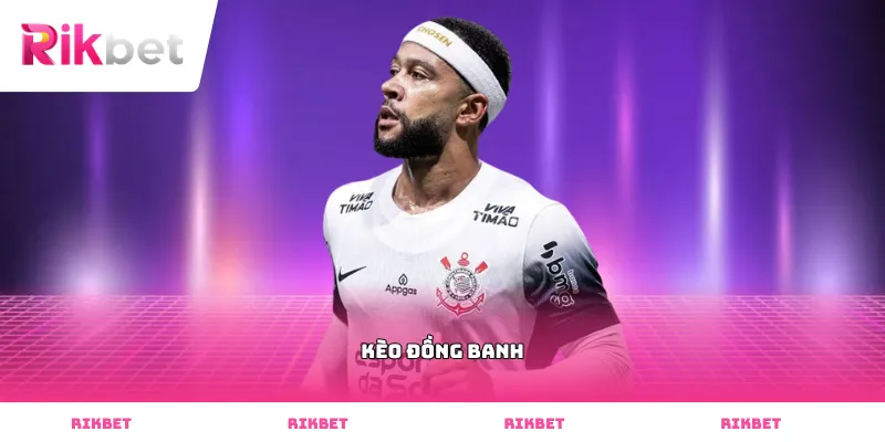 kèo đồng banh