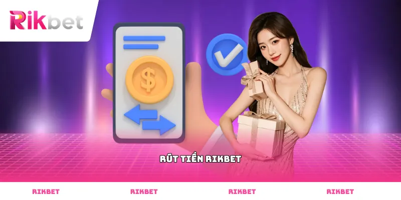 Rút tiền Rikbet